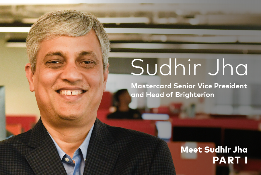 Sudhir Jha, Mastercard Senior Vice President and Head of Brighterion