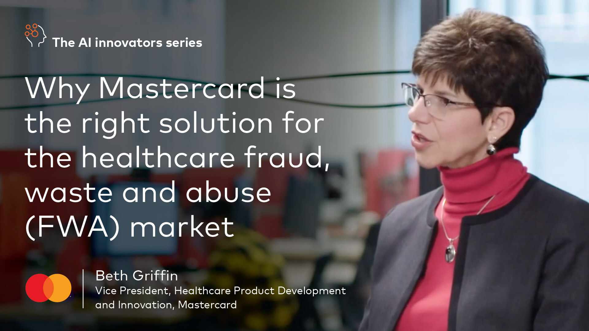 Insight 01: Why Mastercard is the right solution for the healthcare fraud, waste and abuse (FWA) market