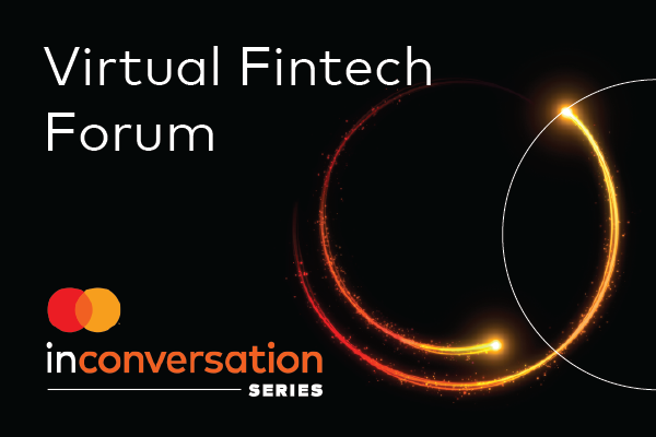 On-Demand Mastercard Virtual Fintech Forum: Importance of Trust Throughout the Digital User Journey