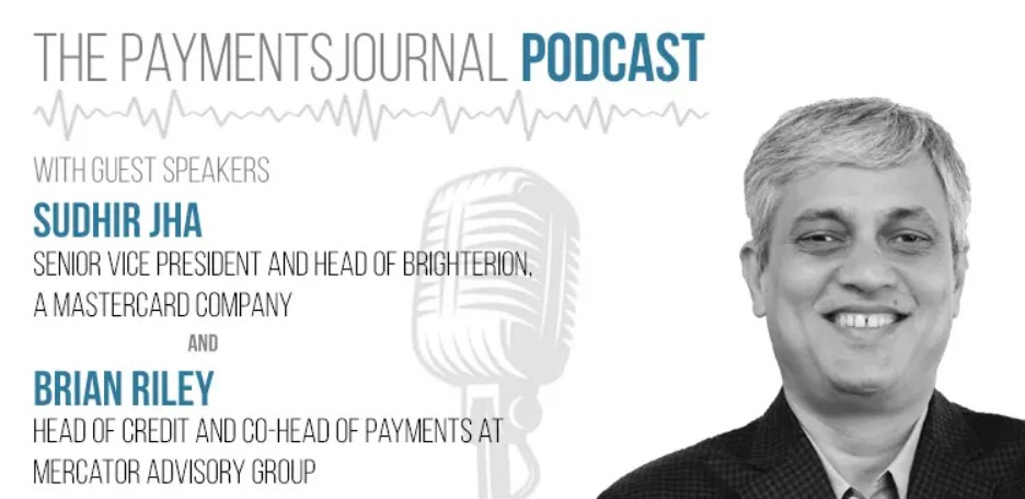 Payments Journal podcast: Sudhir Jha and Brian Riley
